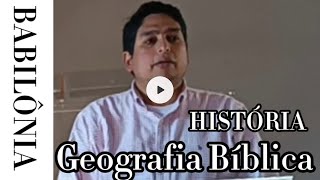 Aula - História e Geografia Bíblica - Império Babilônico