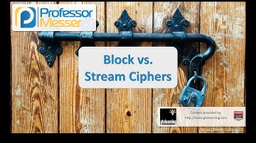 Block vs. Stream Ciphers - CompTIA Security+ SY0-401: 6.1