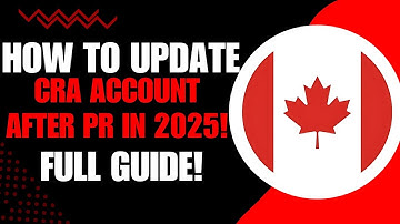 How To Update/Change CRA Account After PR (2025) | UPDATED METHOD!