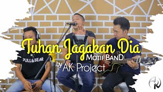 TUHAN JAGAKAN DIA | MOTIF BAND [LIRIK] by AK PROJECT [Live Record]