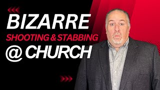 Bizarre Shooting and Stabbing at Cleveland Church