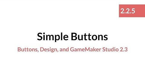 Simple Buttons GameMaker Studio 2.25