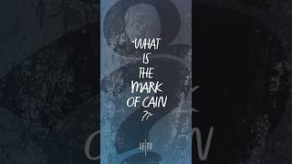 What is the Mark of Cain?