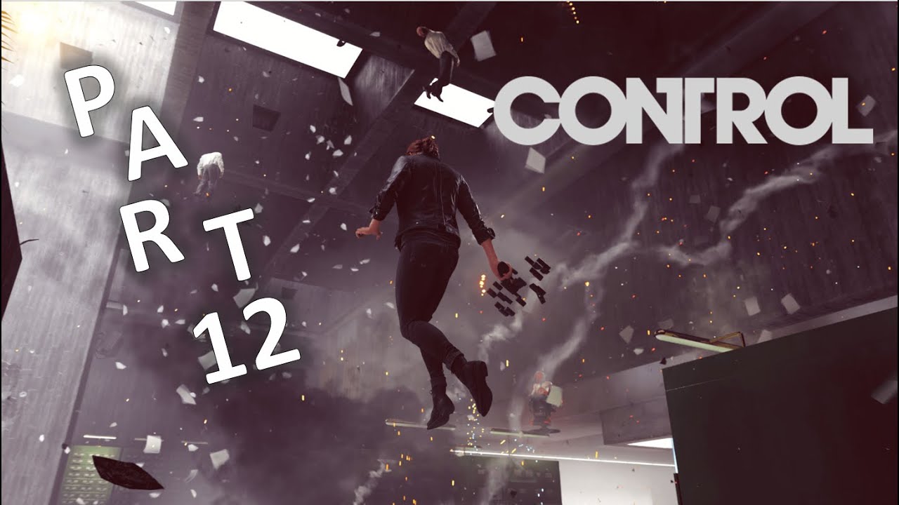 CONTROL (walkthrough) PART - 12 - YouTube