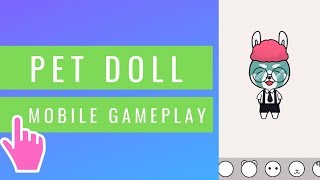 Pet Doll | Cute Pets! | iOS / Android Mobile Gameplay (2019) screenshot 2