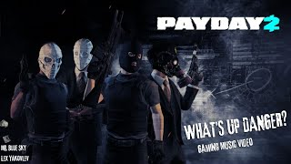 PAYDAY 2 - "What's Up Danger" [Gameplay Music Video] Blackway & Black Caviar