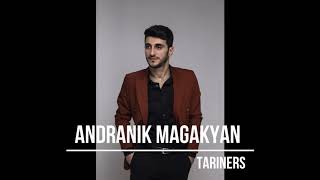 Andranik Magakyan - Tariners | Андраник Магакян - Таринерс