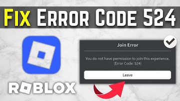 Fix Roblox Error Code 524 – How to Fix Join Error in Roblox (2025 Guide) 🚫🎮