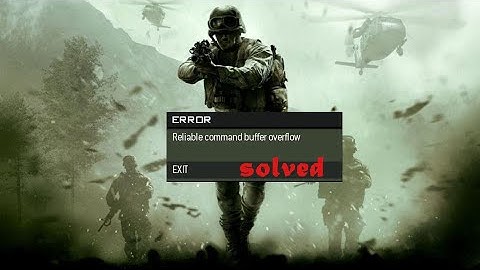 How to solve "reliable command buffer error " in Call of Duty.