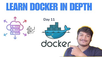 Mastering Docker: A Comprehensive Guide from Basics to Advanced | Day 11