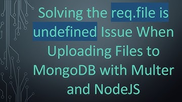 Solving the req.file is undefined Issue When Uploading Files to MongoDB with Multer and NodeJS