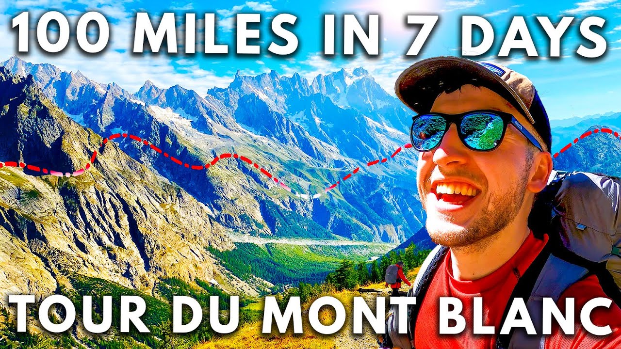 Tour Du Mont Blanc Beginner hikes 100 Miles in 7 Days YouTube