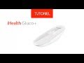 Tutoriel  premire utilisation du glucomtre connect ihealth gluco