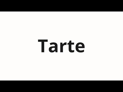 How to pronounce Tarte