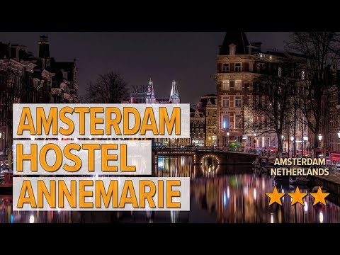 amsterdam hostel annemarie hotel review hotels in amsterdam netherlands hotels
