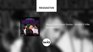 Marko Silva, Kevin Roldan, Ronald El Killa - Aventurera (Audio Official) | Danz Reggaeton