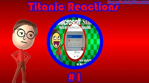 Titanic Reactions #1: Microsoft Sam fails at Anniversary Specials