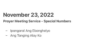 Vignette de la vidéo "11/23/22 - Special Numbers "Ipangaral Ang Ebanghelyo" | "Ang Tanging Alay Ko""