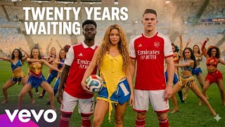 Shakira_Twenty two years waiting for Trophies ( official Arsenal celebration song) 