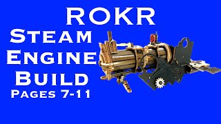 ROKR Steam Engine Build: Pages 7-11