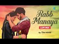 Rabb Manaya LoFi Chill Mix The Hrishi Karan Sehmbi Neha Thakur mp3