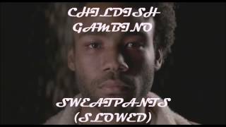 Childish Gambino - Sweatpants (Slowed)