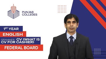 PGC lectures-Inter Part 1-Federal Board-English-Grammar - CV (What is CV for Cashier)