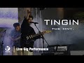 Tingin  the mny live gig performance