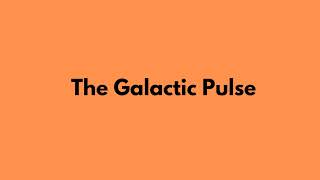 The Galactic Pulse Live Stream