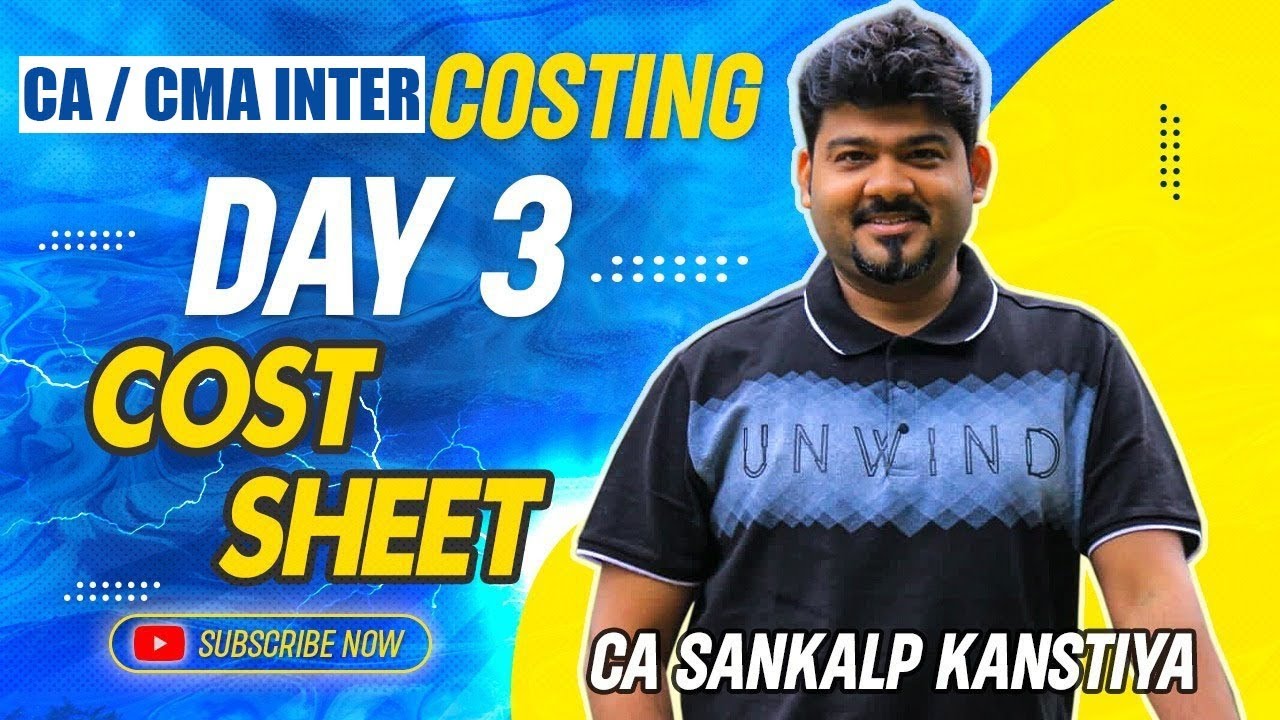 CA CMA INTER COSTING DAY 3 COST SHEET BY CA SANKALP KANSTIYA YouTube ca-cma-inter-costing-day-3-cost-sheet-by-ca-sankalp-kanstiya-youtube