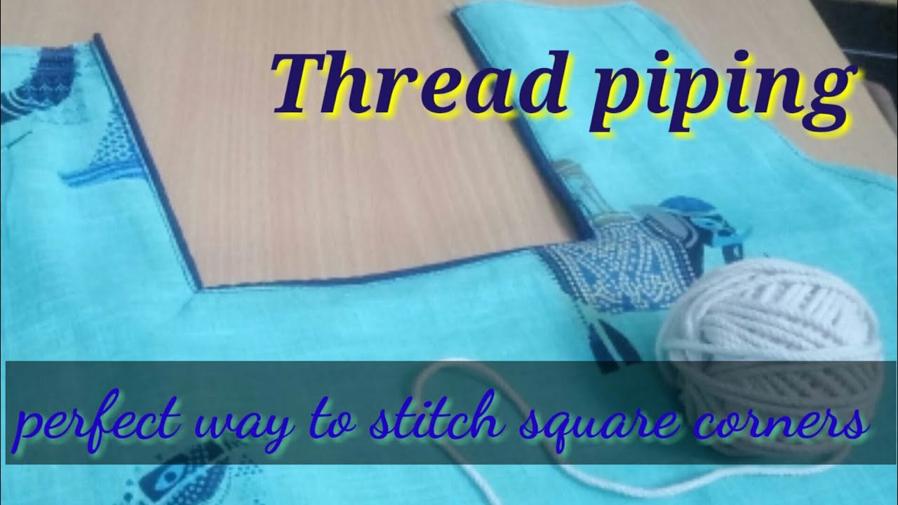 Easy to make square corner's with Thread piping ('pa')neck - YouTube