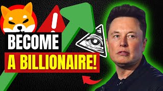 ELON MUSK JUST CONFIRMED: YOU ONLY NEED 3 MILLION SHIBA INU COINS TO TURN OUT TO BE A BILLIONAIRE!!
