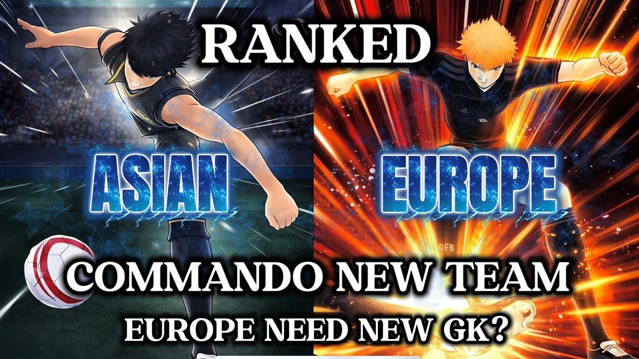 RANKED! COMMANDO WITH NEW TEAM VS EUROPE! CAPTAIN TSUBASA DREAM TEAM