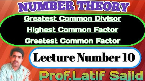 ||Lecture#10|| Greatest Common divisor(GCD)||Highest Common Factor(HCF)||Number Theory||