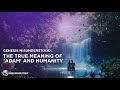 Genesis Misunderstood: The True Meaning of 'Adam' and Humanity