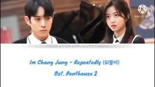 Im Chang Jung 임창정 - Repeatedly (되풀이) Lyrics Ost. Penthouse 2 (펜트하우스 2) [Han/Rom/Eng]