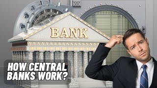 How Central Banks Work: A Beginner's Guide