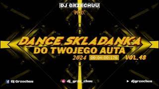 💛💃DANCE SKŁADANKA DO TWOJEGO AUTA 🚘 MAJ 2024 - Dj Grzechuu 🎵 #48