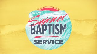 Summer Baptism Service