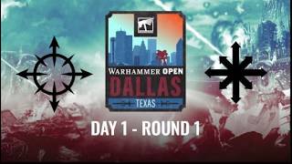 Warhammer 40,000 GT - Dallas - Round 1 - Chaos Space Marines vs. Chaos Daemons