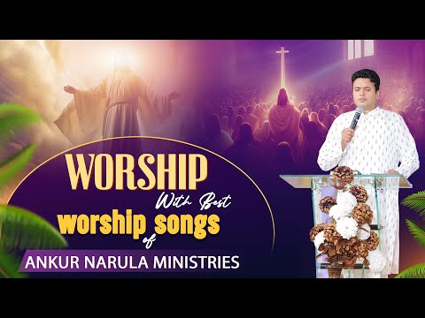 MORNING WORSHIP WITH BEST WORSHIP SONGS OF ANKUR NARULA MINISTRIES 