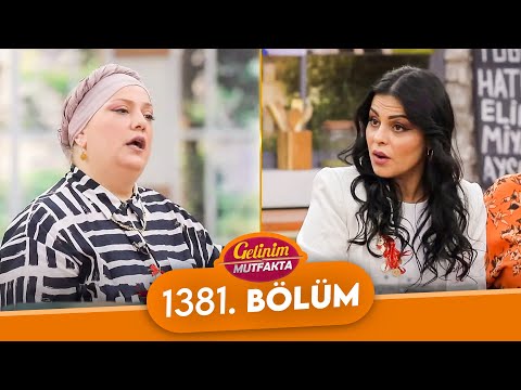 Gelinim Mutfakta 1381. Bölüm - 6 Mayıs Pazartesi