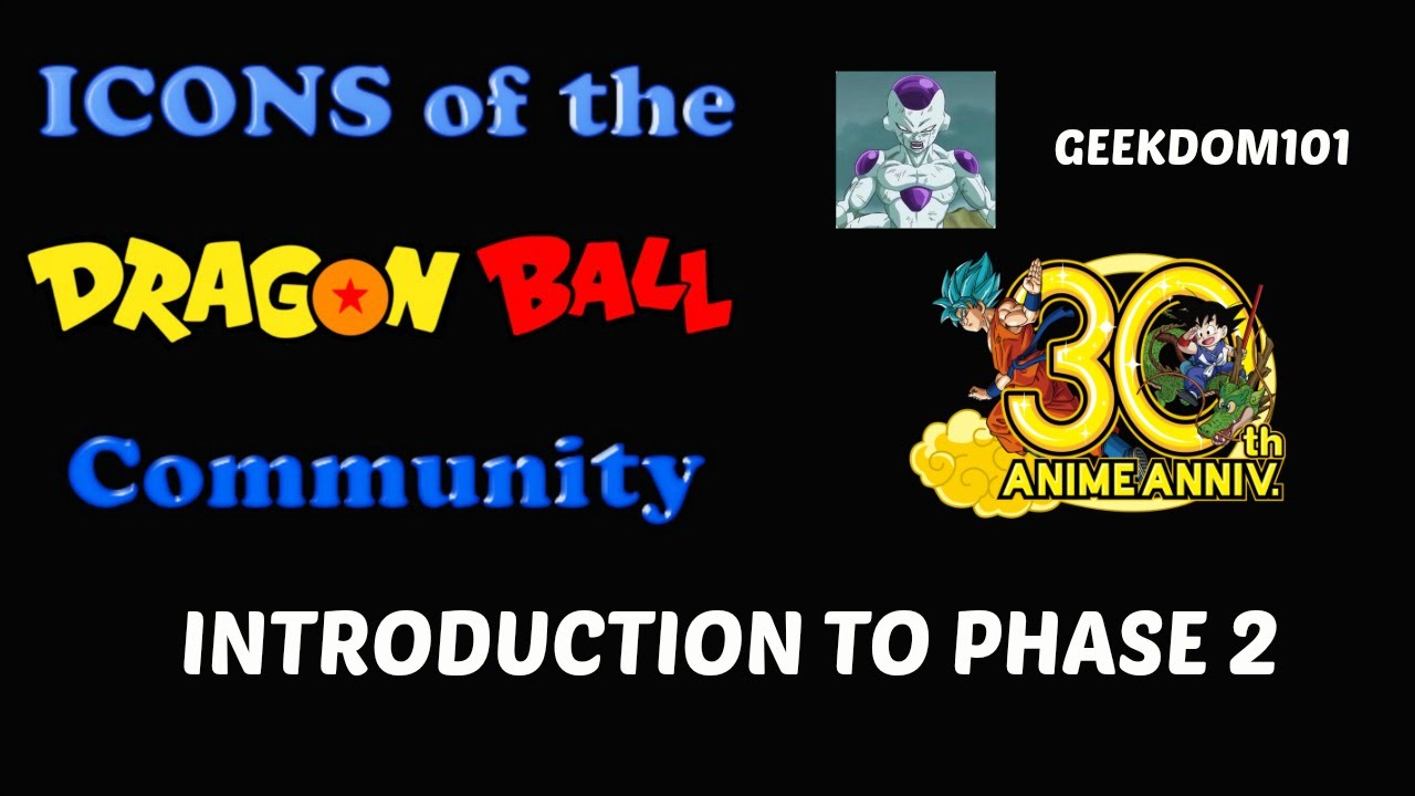 ANNOUNCEMENT: Icons of the Dragon Ball Community - PHASE 2