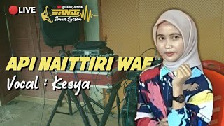 API NAITTIRI WAE COVER KESYA LIVE WITH SANDI OFFICIAL | @sandi_official