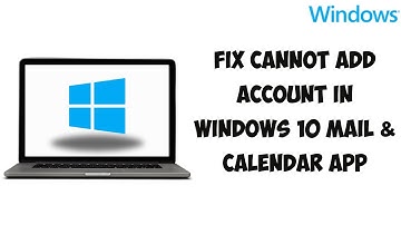 Fix Cannot Add Account  in Windows 10 Mail and Calendar App | Error Code 0x80070490