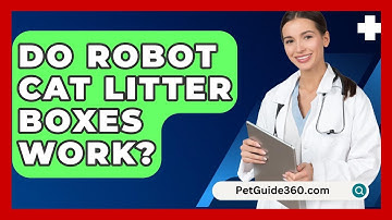 Do Robot Cat Litter Boxes Work? - PetGuide360.com