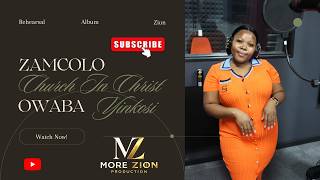 Zamcolo Church In Christ Owaba Yinkosi Album Rehearsal●2026●#morezionproductions #morezionmusic 