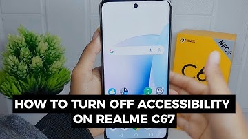 How To Turn Off Accessibility In Realme C67