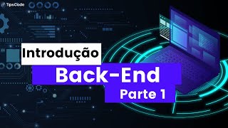 Introdução ao Back-End Parte 1  (Passo a Passo)