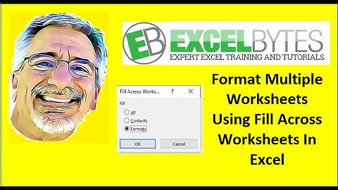 Format Multiple Worksheets Using Fill Across Worksheets In Excel